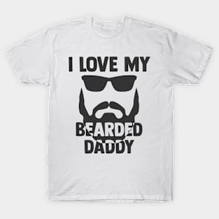 I Love My Bearded Daddy Cute Gifts for Dad T-Shirt